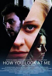 Как ты смотришь на меня (2019)